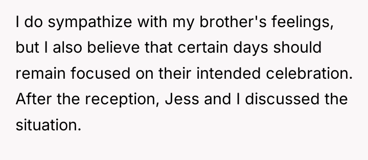 I do sympathize with my brother's feelings, but I also...