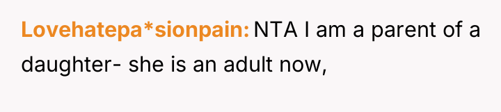 Lovehatepa*sionpain NTA I am a parent of a daughter- she...
