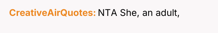 CreativeAirQuotes NTA She, an adult,