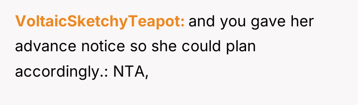 VoltaicSketchyTeapot and you gave her advance notice so she could...