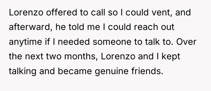 Lorenzo offered to call so I could vent, and afterward,...