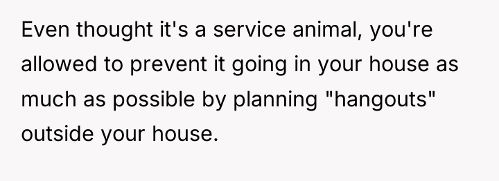 Even thought it's a service animal, you're allowed to prevent...