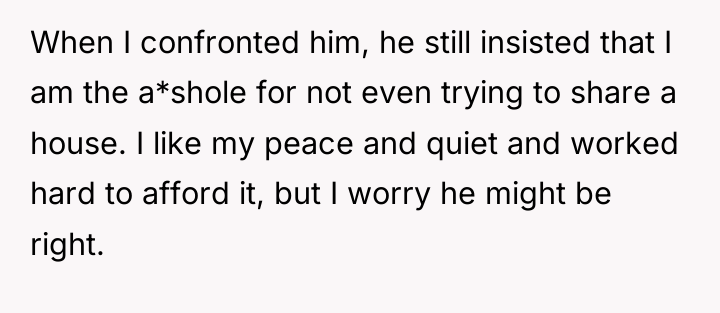 When I confronted him, he still insisted that I am...