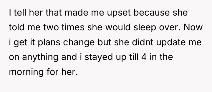 I tell her that made me upset because she told...