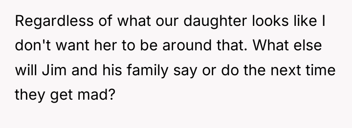 Regardless of what our daughter looks like I don't want...