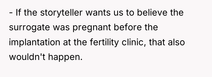 - If the storyteller wants us to believe the surrogate...