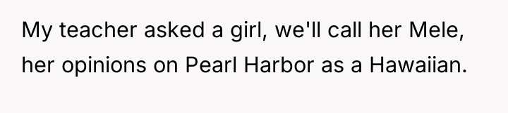 My teacher asked a girl, we'll call her Mele, her...