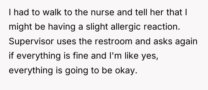I had to walk to the nurse and tell her...