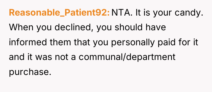 Reasonable_Patient92 NTA. It is your candy. When you declined, you...