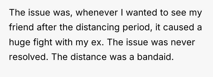 The issue was, whenever I wanted to see my friend...