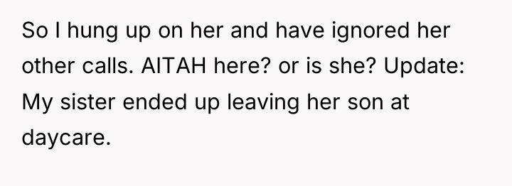 So I hung up on her and have ignored her...