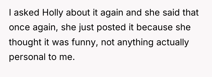 I asked Holly about it again and she said that...