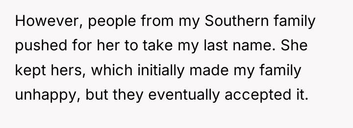 However, people from my Southern family pushed for her to...