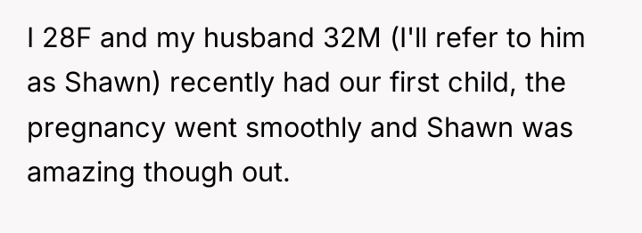 I 28F and my husband 32M (I'll refer to him...