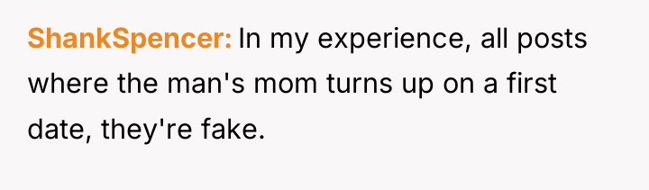 ShankSpencer In my experience, all posts where the man's mom...