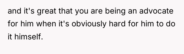 and it's great that you are being an advocate for...
