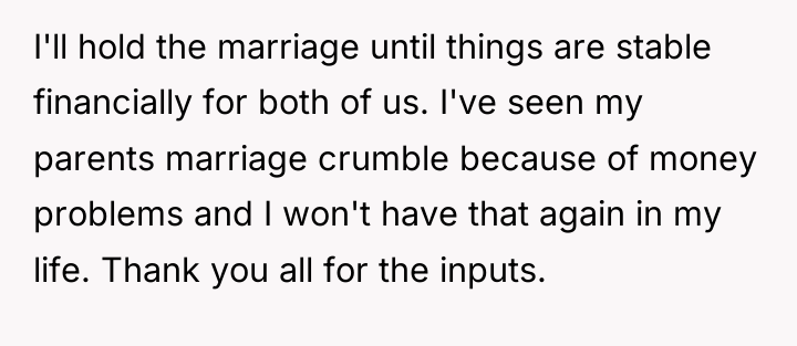 I'll hold the marriage until things are stable financially for...