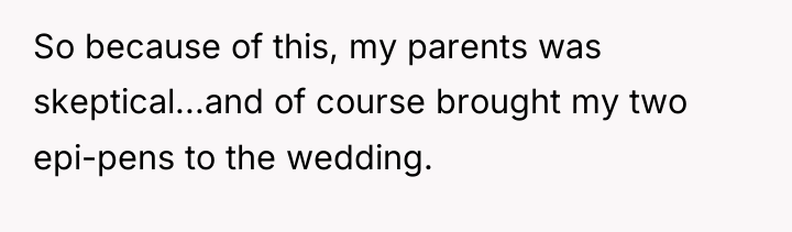 So because of this, my parents was skeptical...and of course...