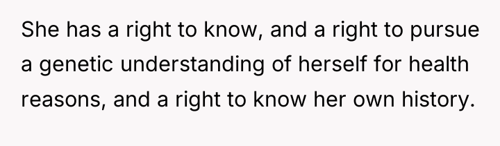 She has a right to know, and a right to...