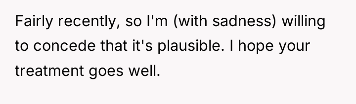 Fairly recently, so I'm (with sadness) willing to concede that...