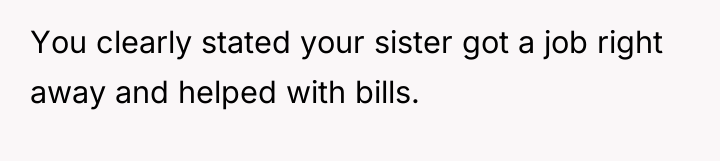 You clearly stated your sister got a job right away...