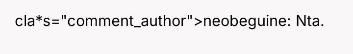cla*s="comment_author">neobeguine: Nta.