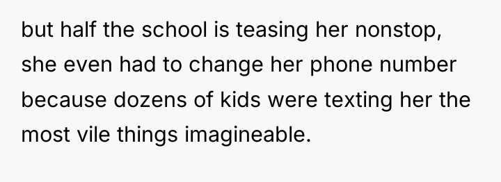 but half the school is teasing her nonstop, she even...