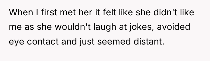 When I first met her it felt like she didn't...