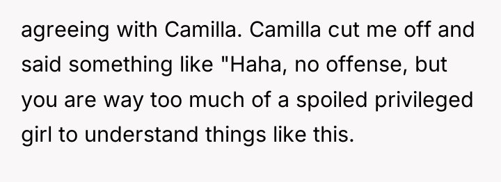 agreeing with Camilla. Camilla cut me off and said something...