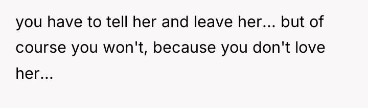 you have to tell her and leave her... but of...
