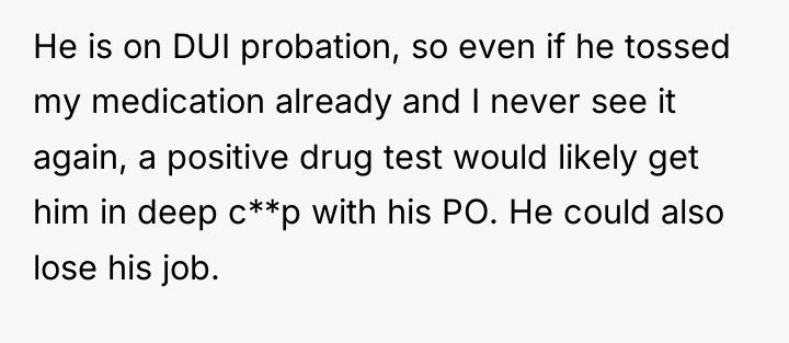 He is on DUI probation, so even if he tossed...