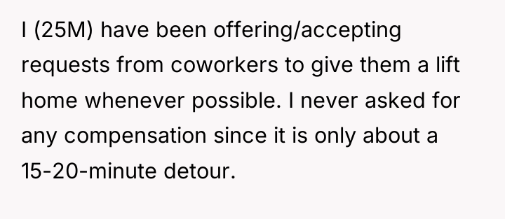 I (25M) have been offering/accepting requests from coworkers to give...