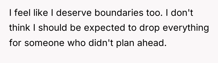 I feel like I deserve boundaries too. I don't think...