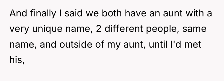 And finally I said we both have an aunt with...