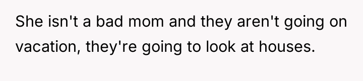 She isn't a bad mom and they aren't going on...