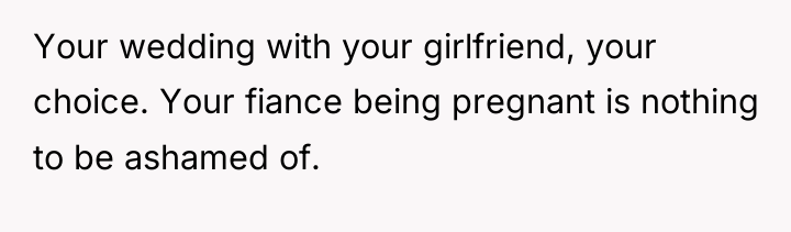 Your wedding with your girlfriend, your choice. Your fiance being...
