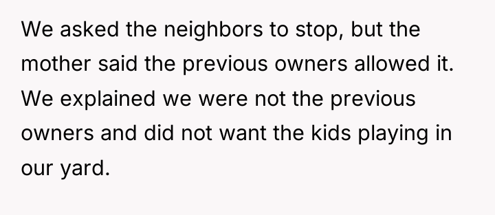We asked the neighbors to stop, but the mother said...