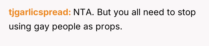 tjgarlicspread NTA. But you all need to stop using gay...
