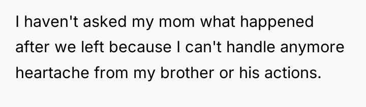 I haven't asked my mom what happened after we left...