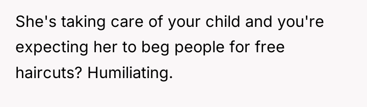 She's taking care of your child and you're expecting her...