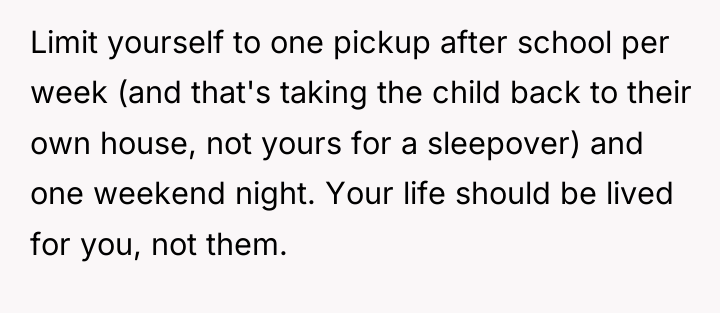 Limit yourself to one pickup after school per week (and...