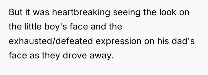 But it was heartbreaking seeing the look on the little...