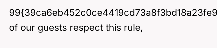 99{39ca6eb452c0ce4419cd73a8f3bd18a23fe95ab4febb092bc2ab1b542eeea82f} of our guests respect this rule,