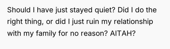 Should I have just stayed quiet? Did I do the...