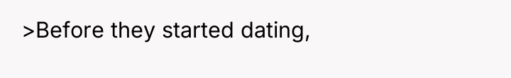 >Before they started dating,