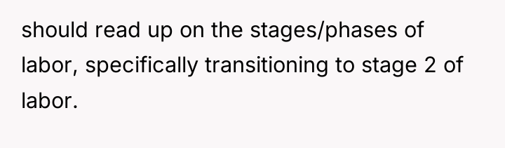should read up on the stages/phases of labor, specifically transitioning...