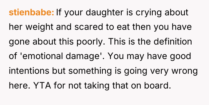 stienbabe If your daughter is crying about her weight and...