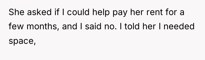 She asked if I could help pay her rent for...
