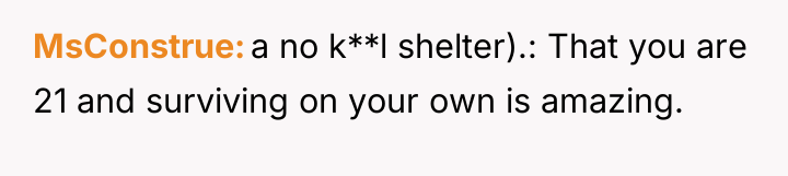 MsConstrue a no k**l shelter).: That you are 21 and...