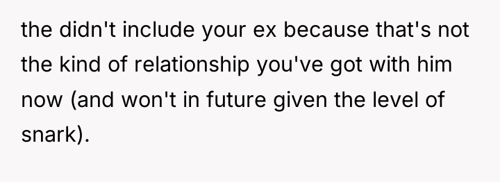 the didn't include your ex because that's not the kind...